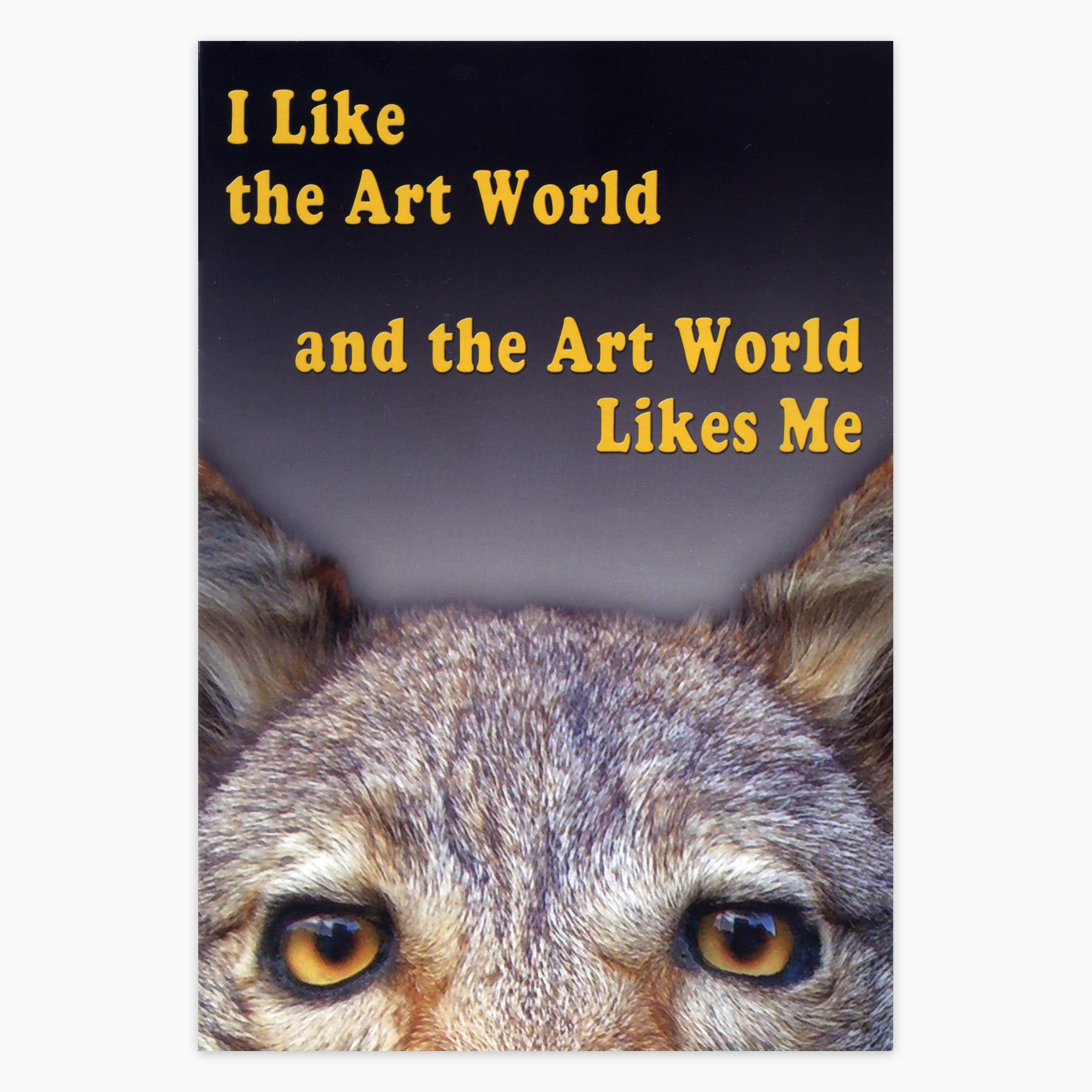 I Like the Art World and the Artworld Likes Me