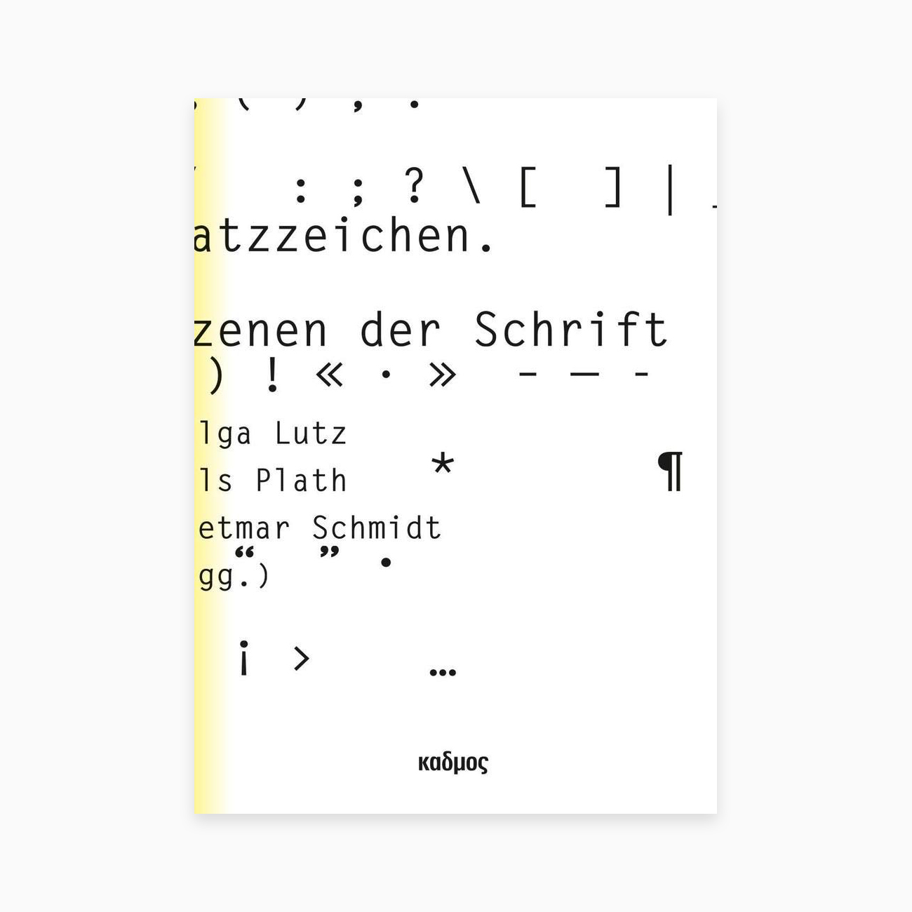 Satzzeichen. Szenen der Schrift (Punctuation Marks: Scenes of Writing)
